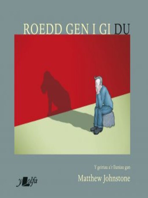 Title details for Roedd Gen i Gi Du by Matthew Johnstone - Available